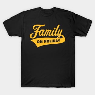 Family On Holiday (Family Vacation / Gold) T-Shirt